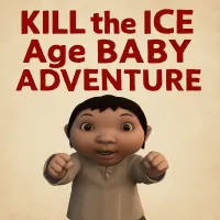 Kill The Ice Age Baby Adventure Kill The Ice Age Baby Adventure
